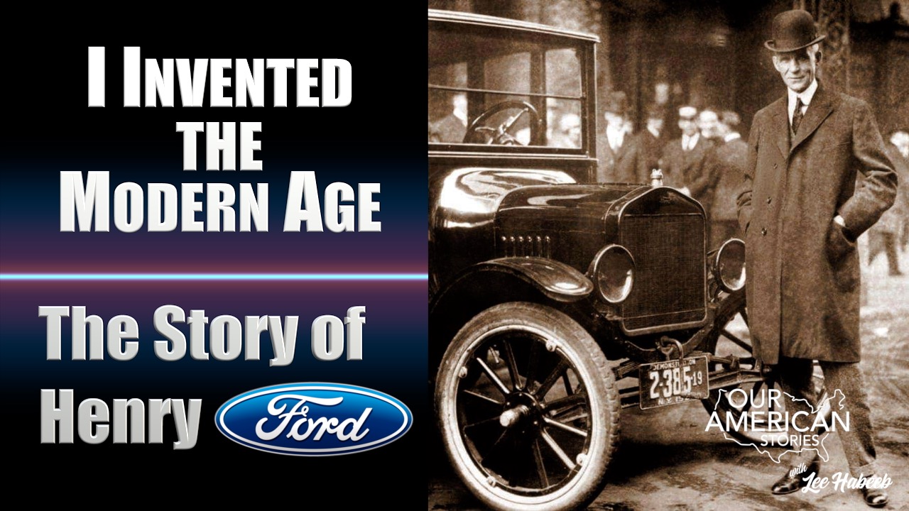 I Invented The Modern Age: The Story of Henry Ford