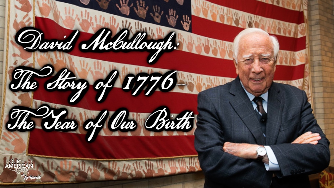 David McCullough: The Story of 1776—The Year of Our Birth