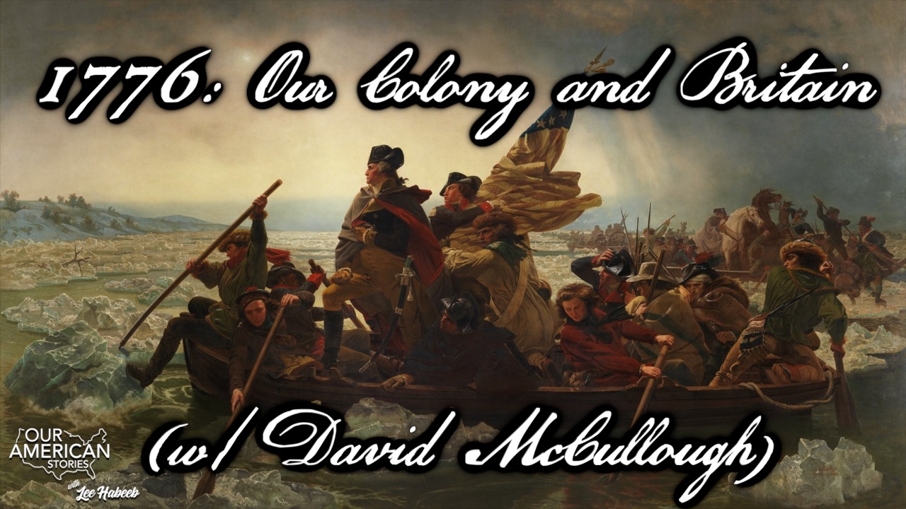 1776: Our Colony and Britain (w/ David McCullough)