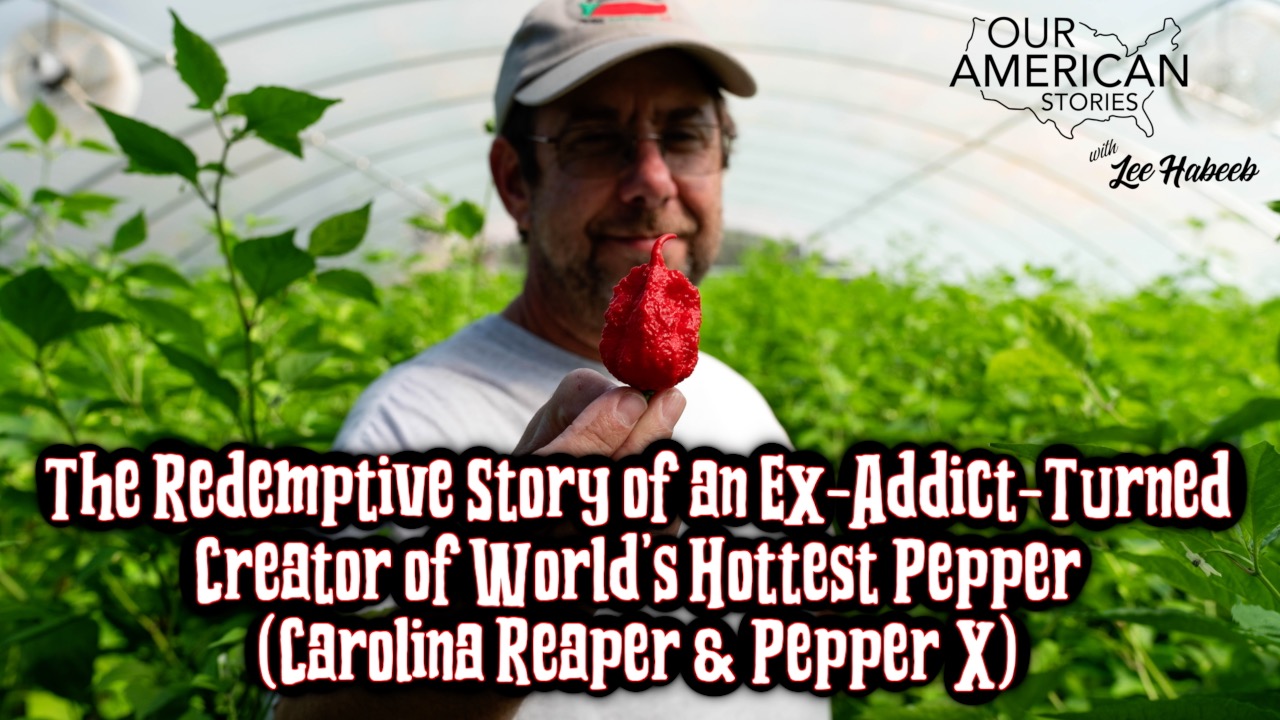 The Redemptive Story of an Ex-Addict-Turned Creator of World's Hottest Pepper (Carolina Reaper & Pepper X)