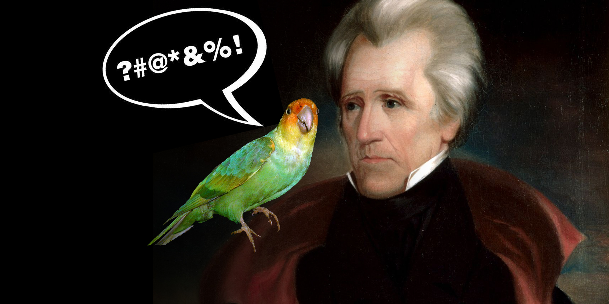 Andrew Jackson’s Cursing Parrot