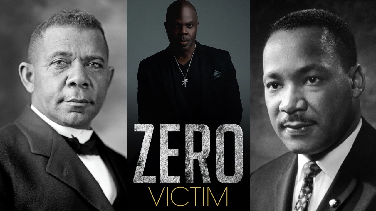 Zero Victim Thinkers: MLK & Booker T (James Ward)