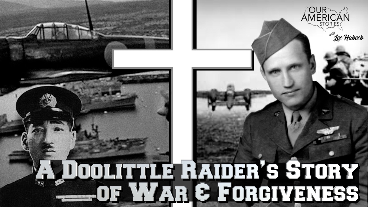 A Doolittle Raider’s Story of War & Forgiveness