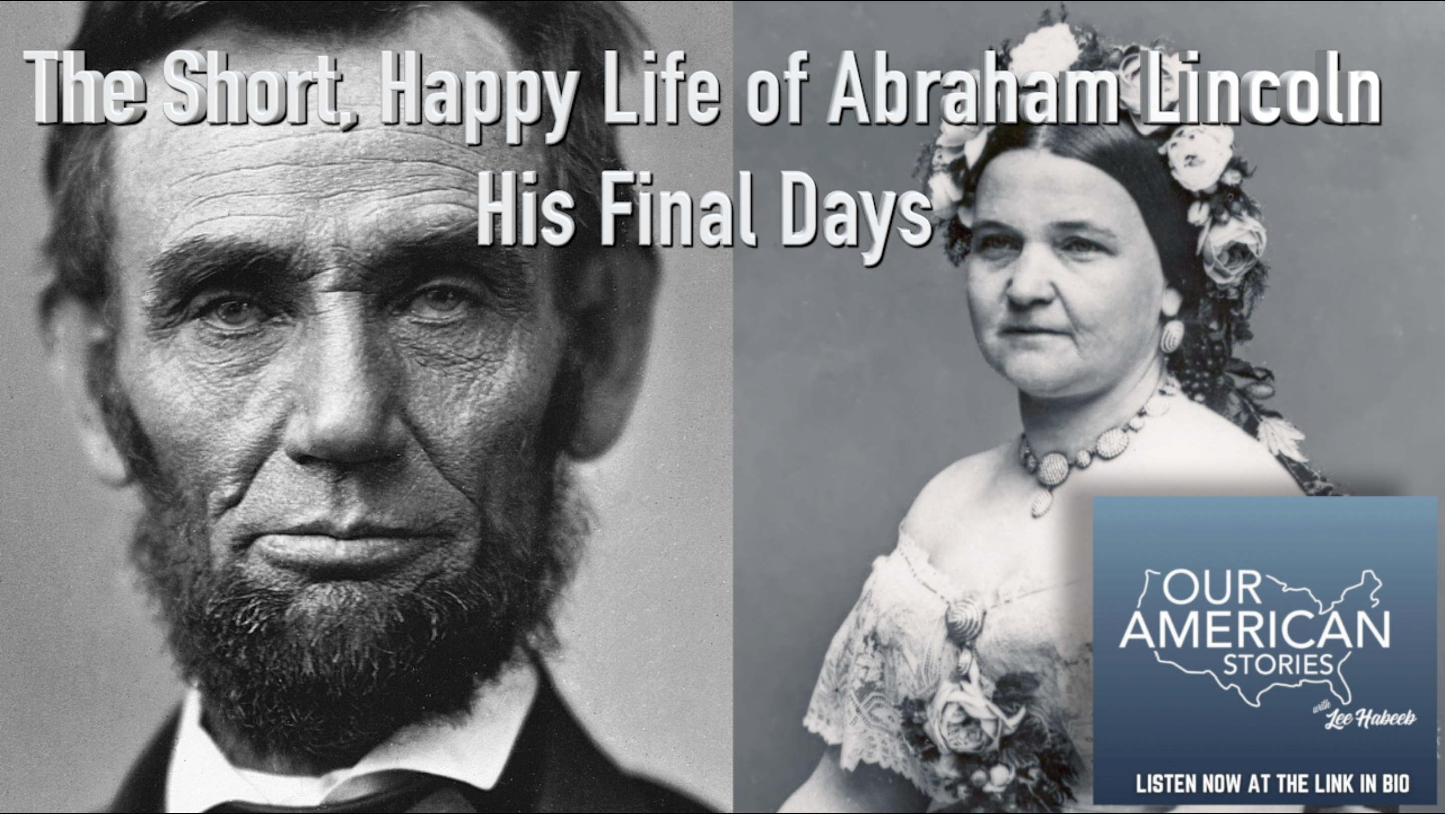 The Short, Happy Life of Abraham Lincoln: His Final Days