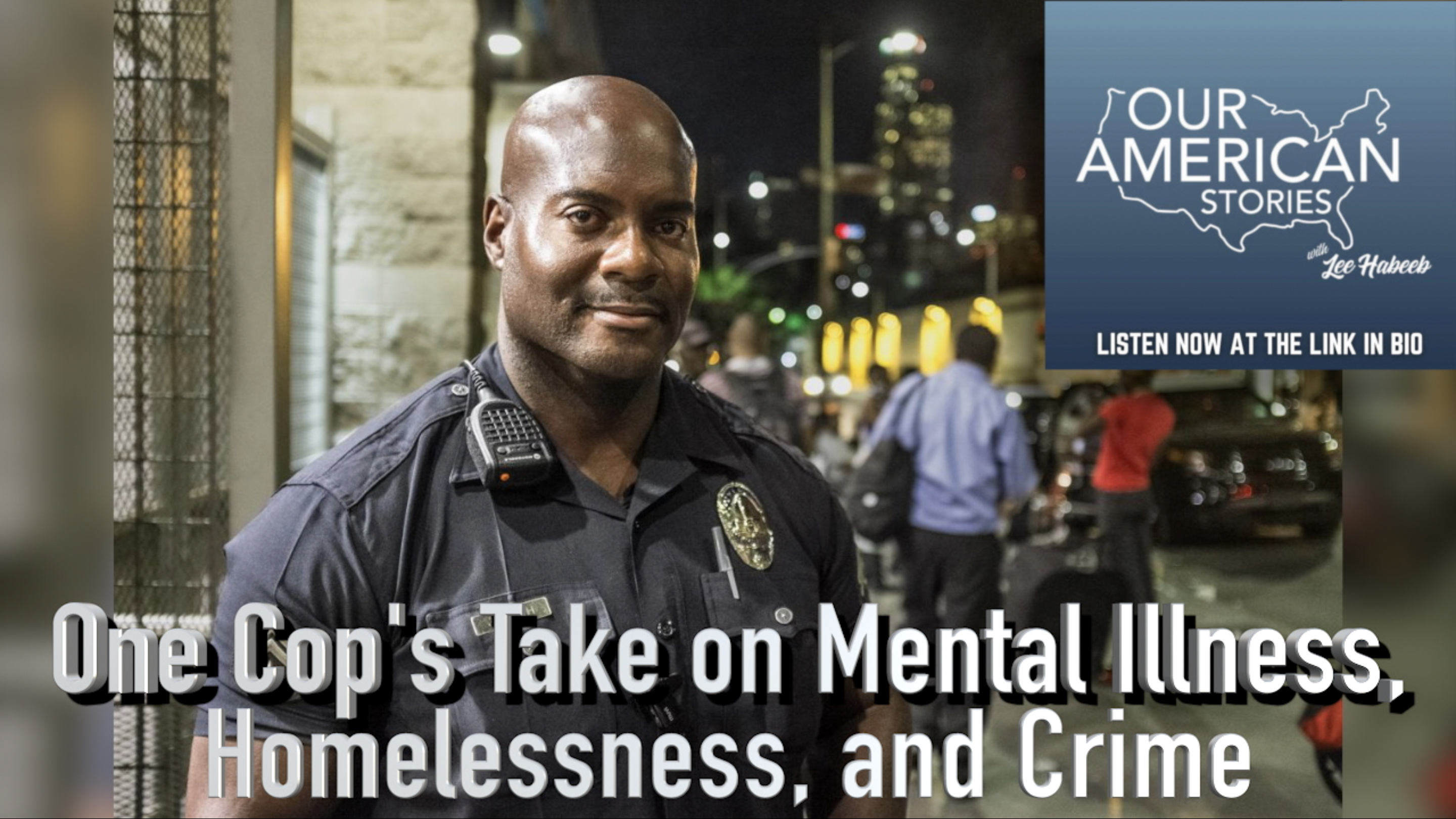 One Cop's Take on Mental Illness, Homelessness, and Crime