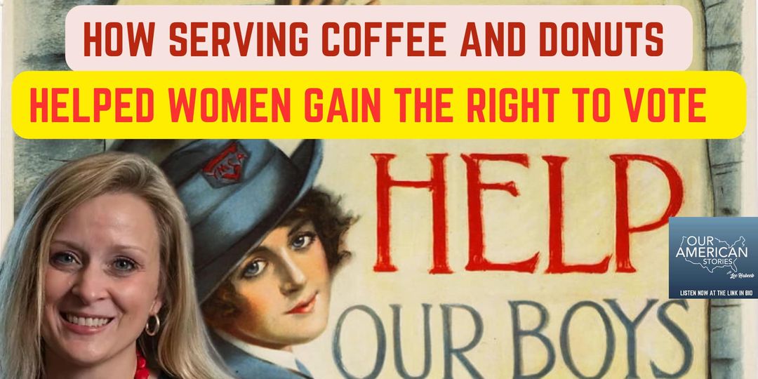 The Girls Next Door: How Serving Coffee and Donuts in World War I Led To Women Gaining the Right to Vote