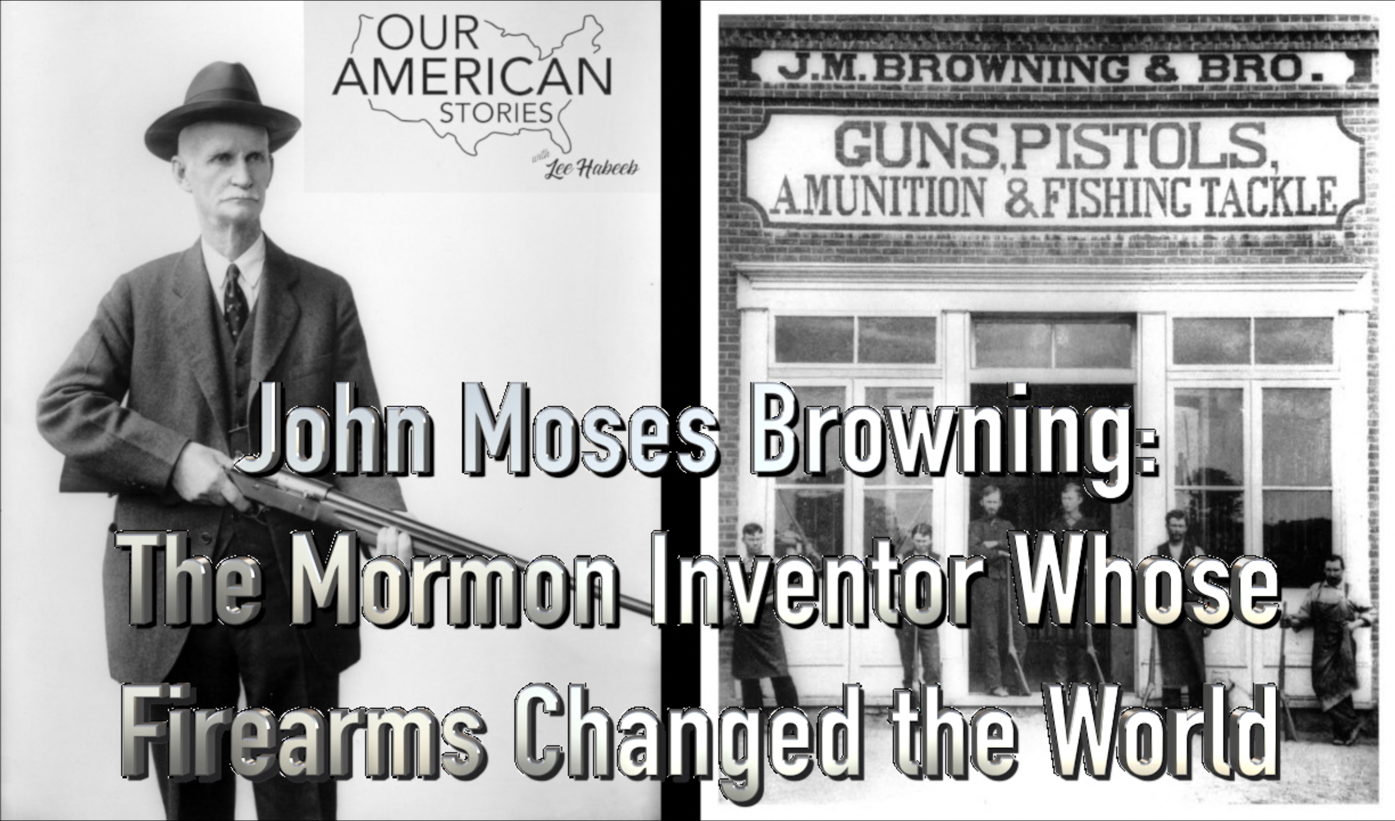 John Moses Browning: The Mormon Inventor Whose Firearms Changed the World