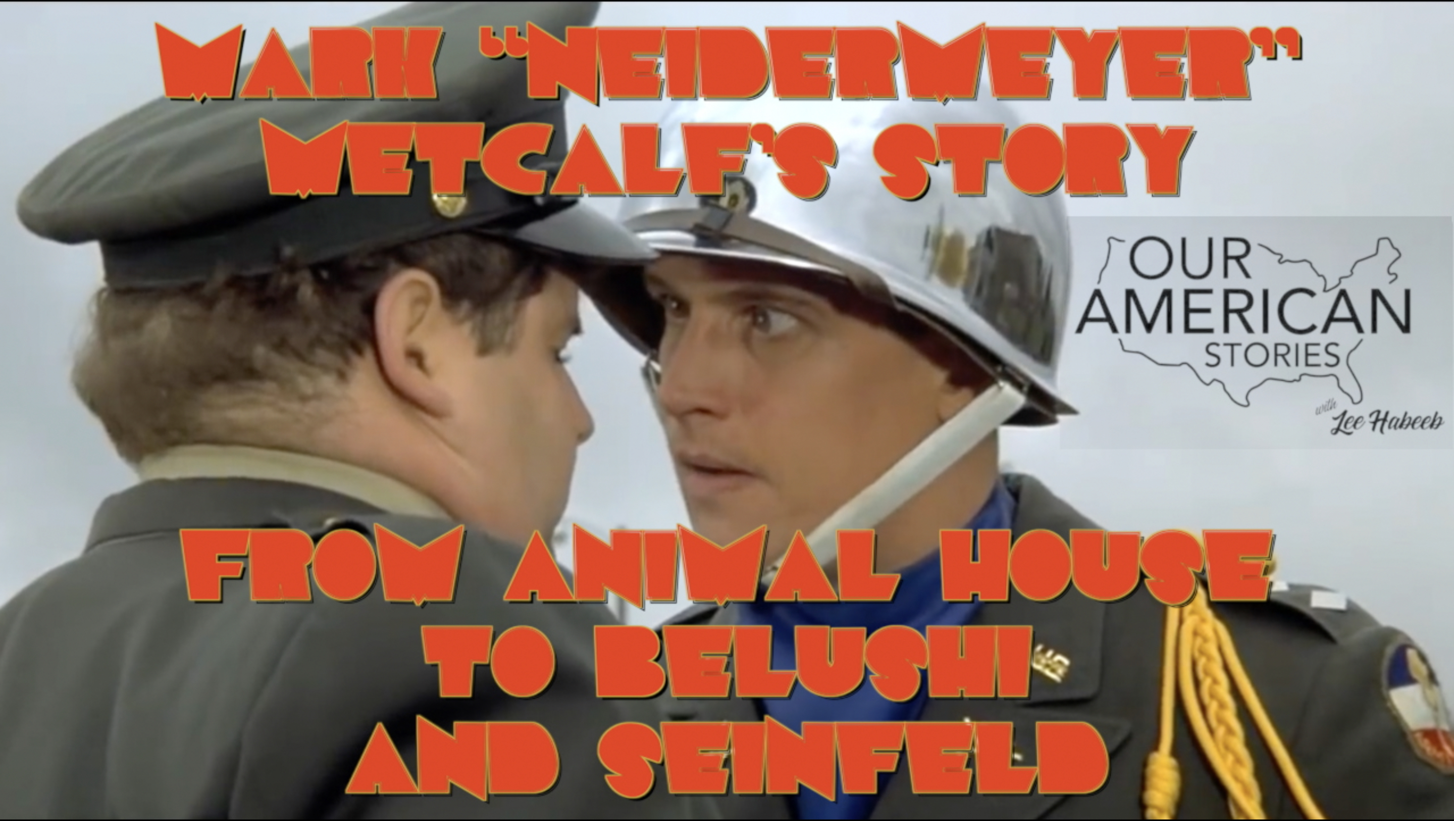 From Animal House to Belushi to Seinfeld: Mark “Neidermeyer” Metcalf’s Story