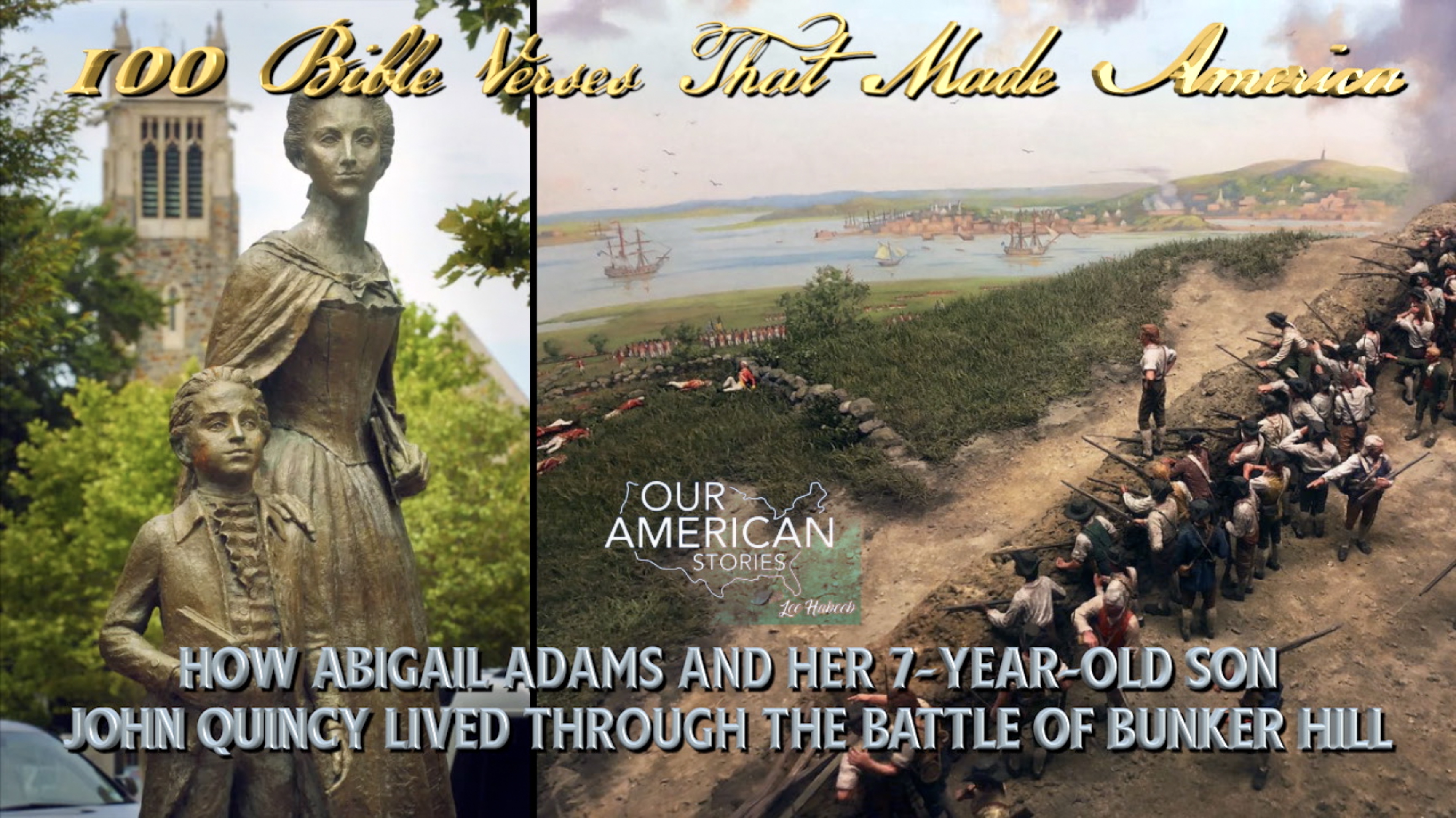 How Abigail Adams and Her 7-Year-Old Son John Quincy Lived through the Battle of Bunker Hill: 100 Bible Verses That Made America
