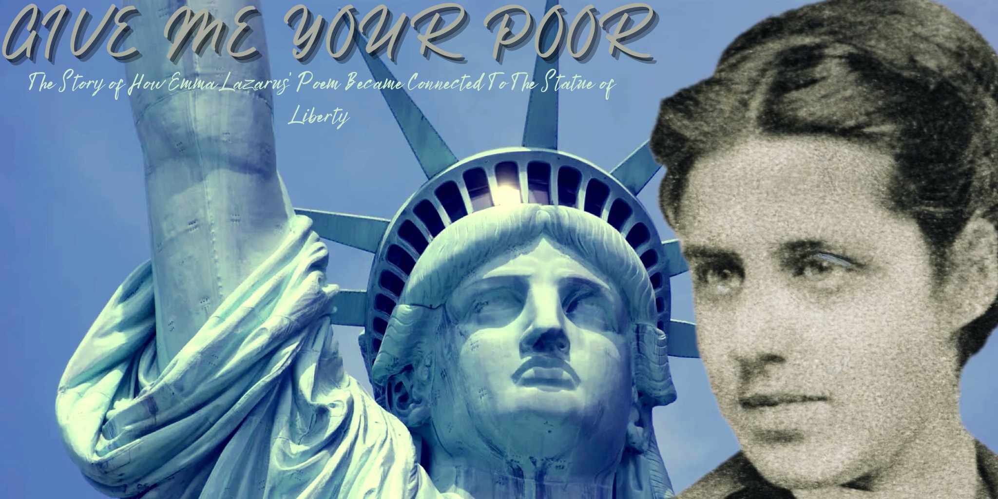 Give Me Your Poor: The Story of How Emma Lazarus' Poem Became Eternally Connected To The Statue of Liberty