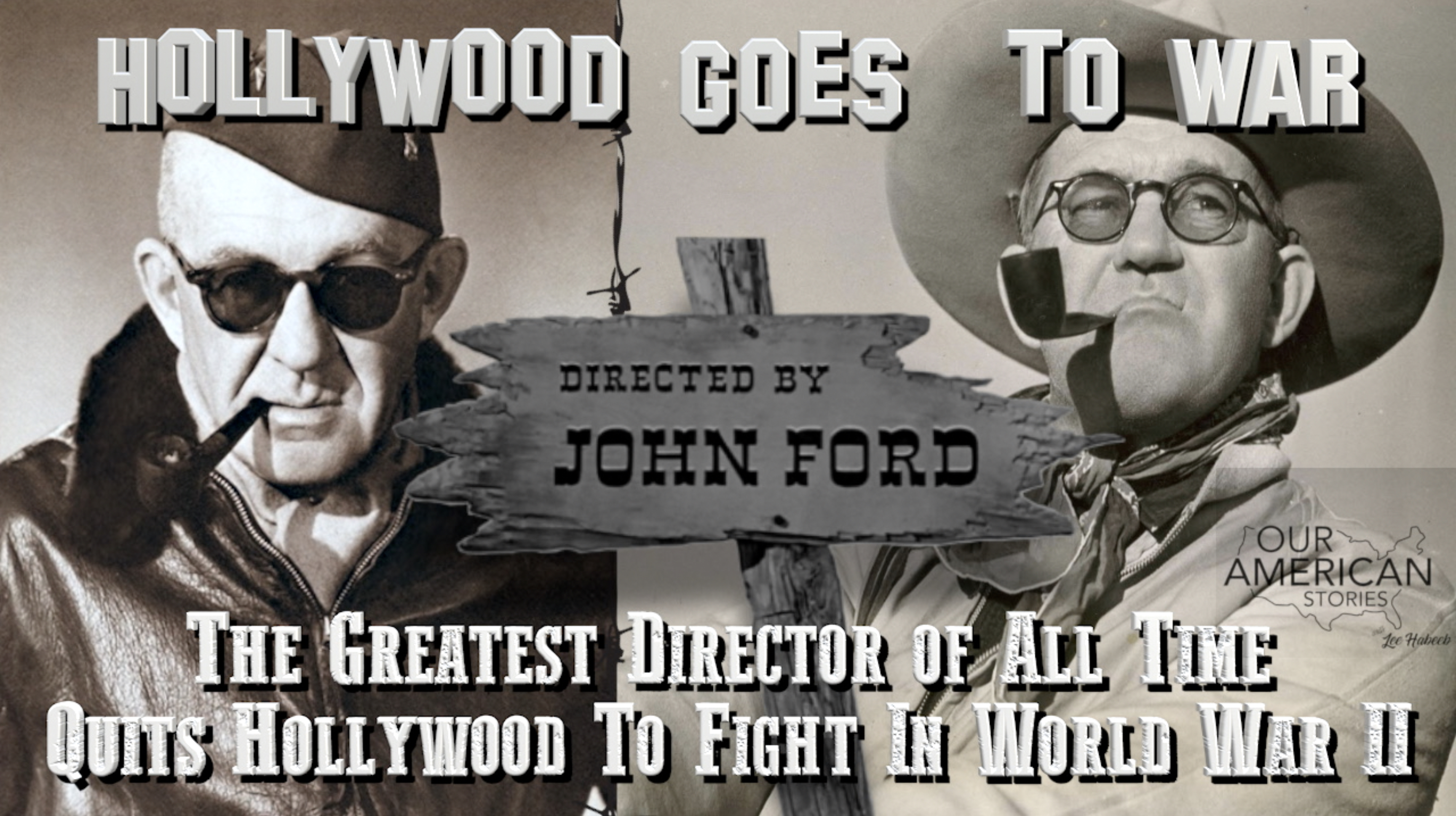 John Ford: The Greatest Director of All Time Quits Hollywood To Fight In World War II (d. 1973)
