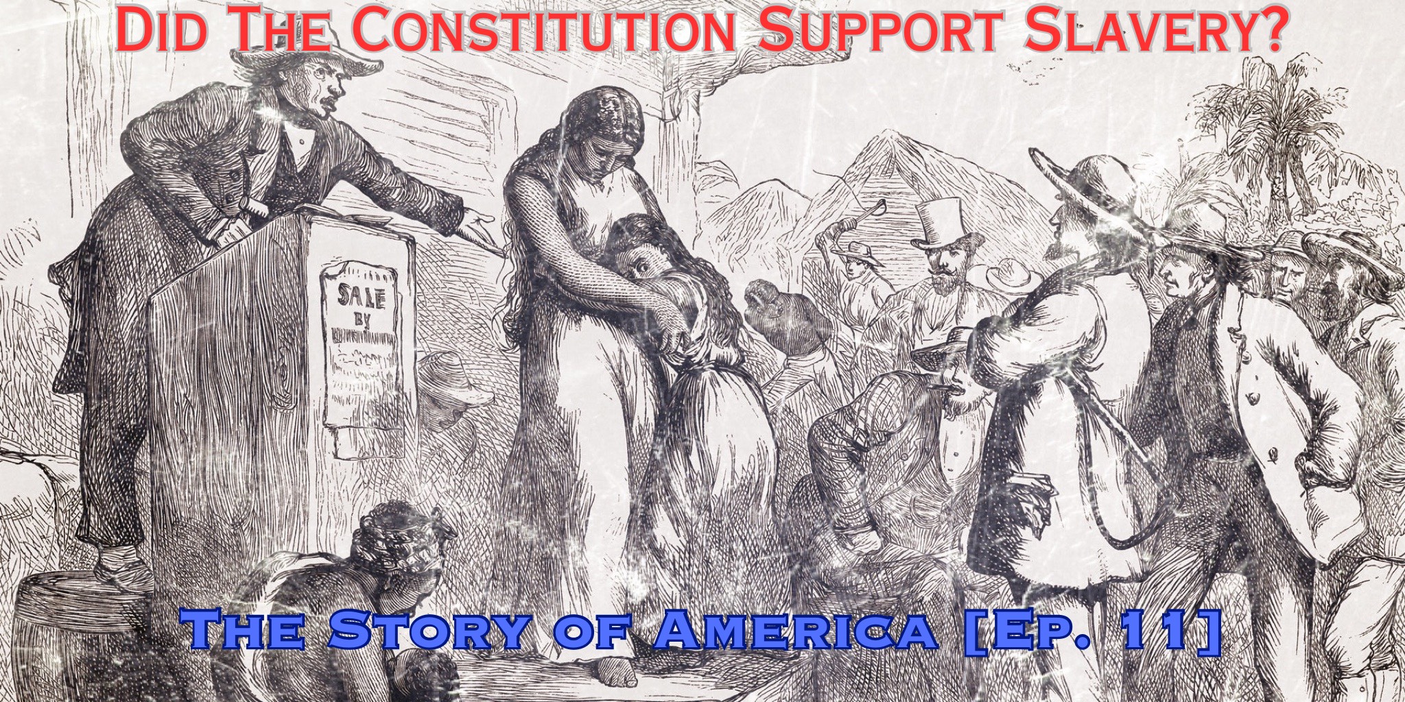 Did The Constitution Support Slavery?: The Story of America [Ep. 11]