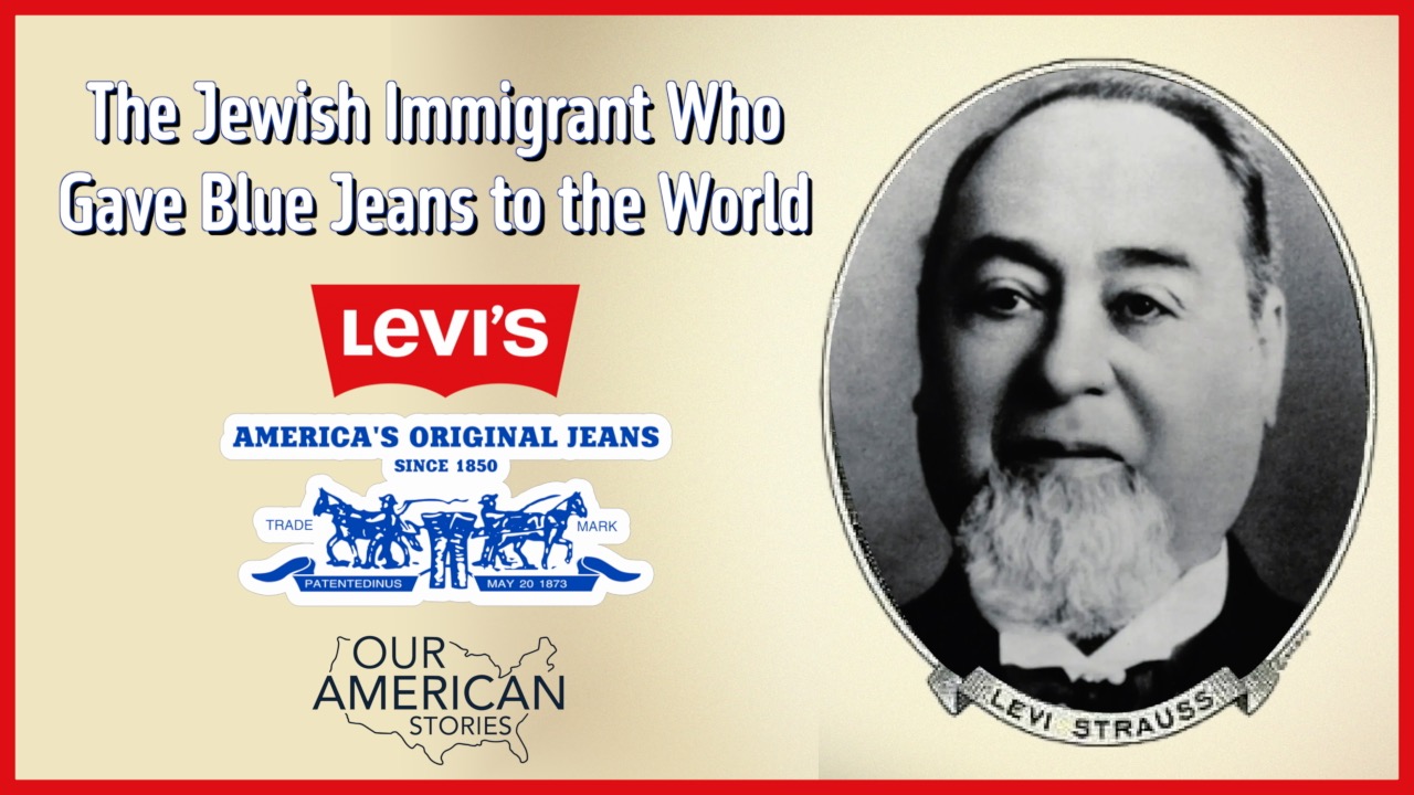 Levi Strauss: The Jewish Immigrant Who Gave Blue Jeans to the World