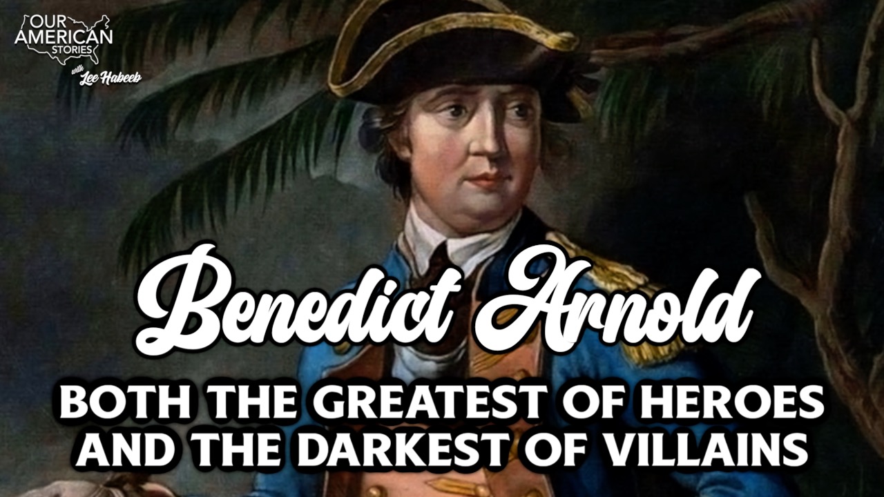 Benedict Arnold: Both the Greatest of Heroes and the Darkest of Villains