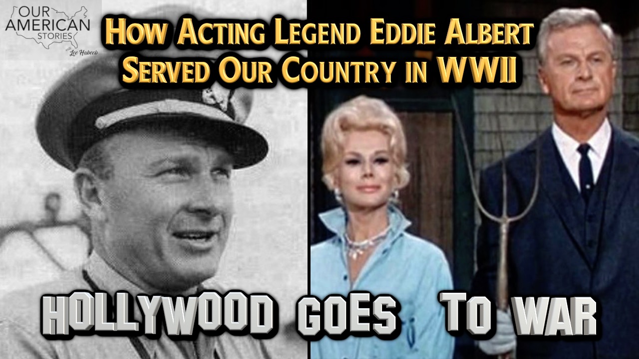 How Acting Legend Eddie Albert Served Our Country in WWII (Hollywood Goes To War)