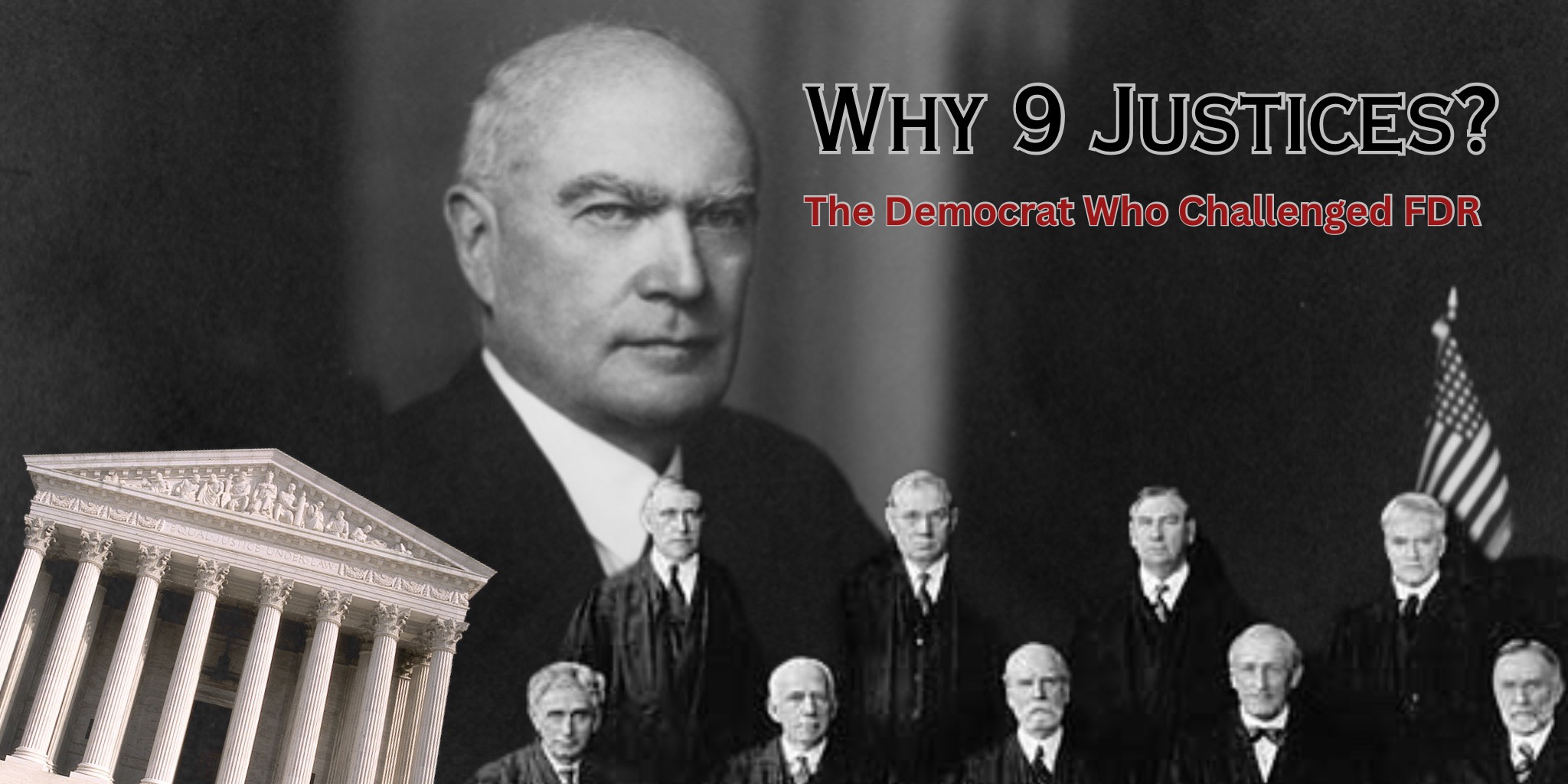 Why Nine Justices? The Democrat Who Challenged FDR's Supreme Court-Packing Scheme