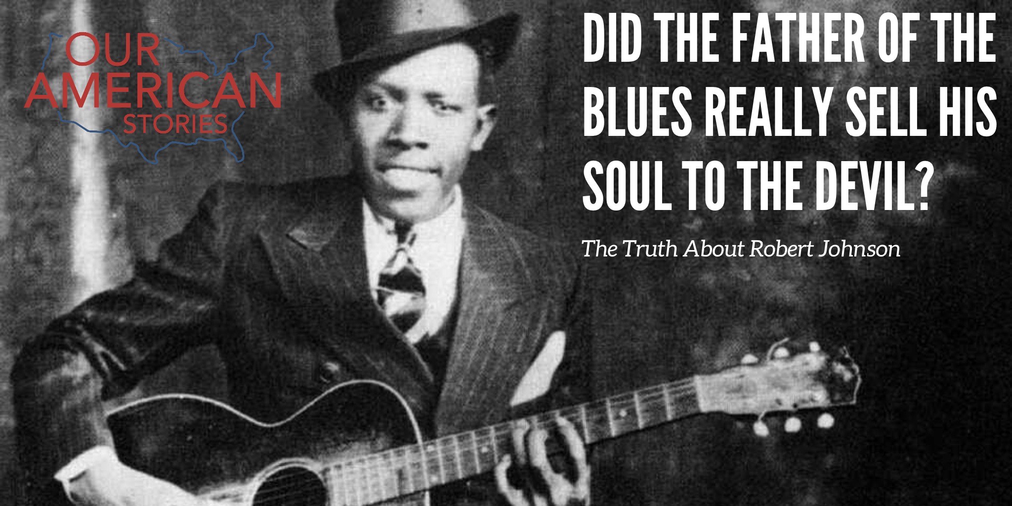 Did The Father of The Blues Really Sell His Soul to The Devil?