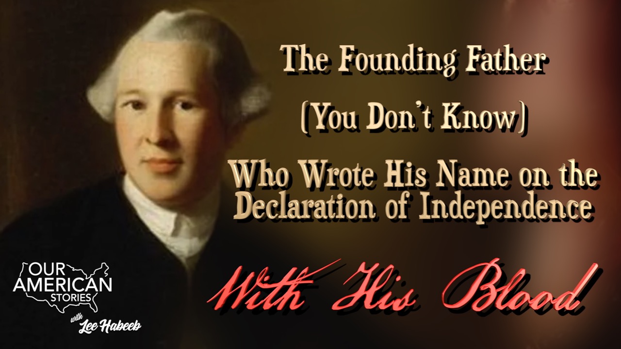 The Founding Father (You Don’t Know) Who Wrote His Name on the Declaration of Independence With His Blood