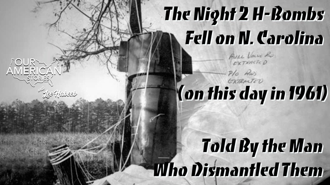 The Night 2 H-Bombs Fell on North Carolina (Told By the Man Who Dismantled Them on this day in 1961)