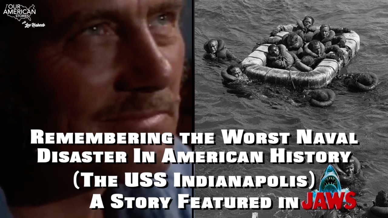 Remembering the Worst Naval Disaster In American History (The USS Indianapolis)—A Story Featured in the Movie 