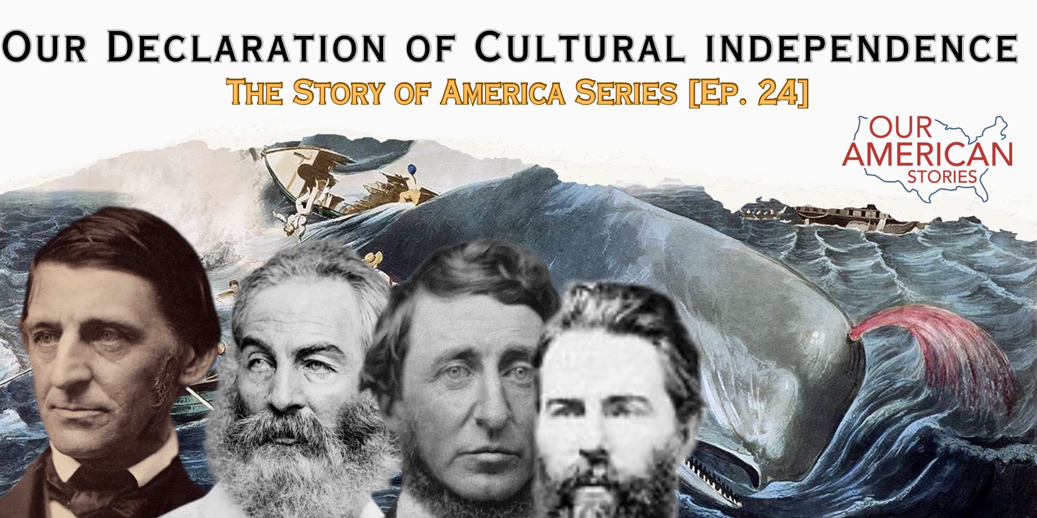 The Declaration of Cultural Independence: The Story of America Series [Ep. 24]