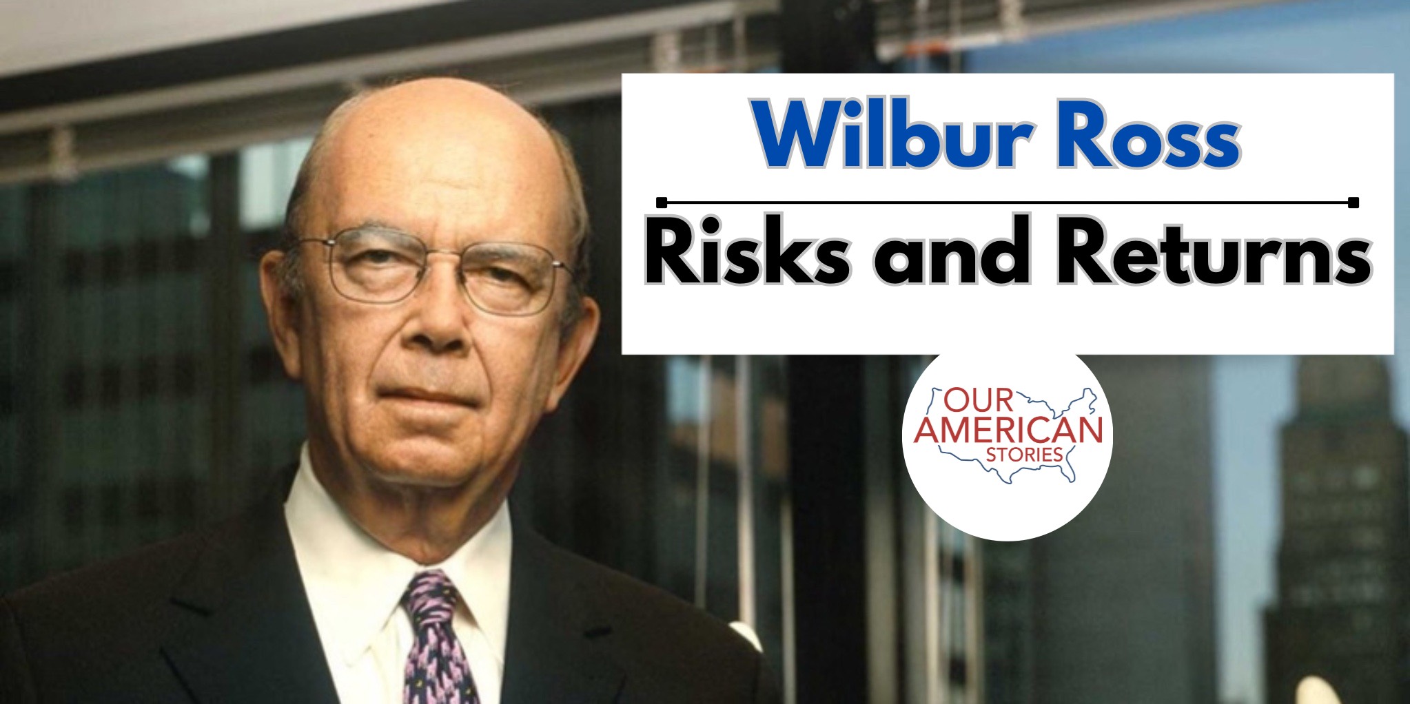 Wilbur Ross: Risks and Returns