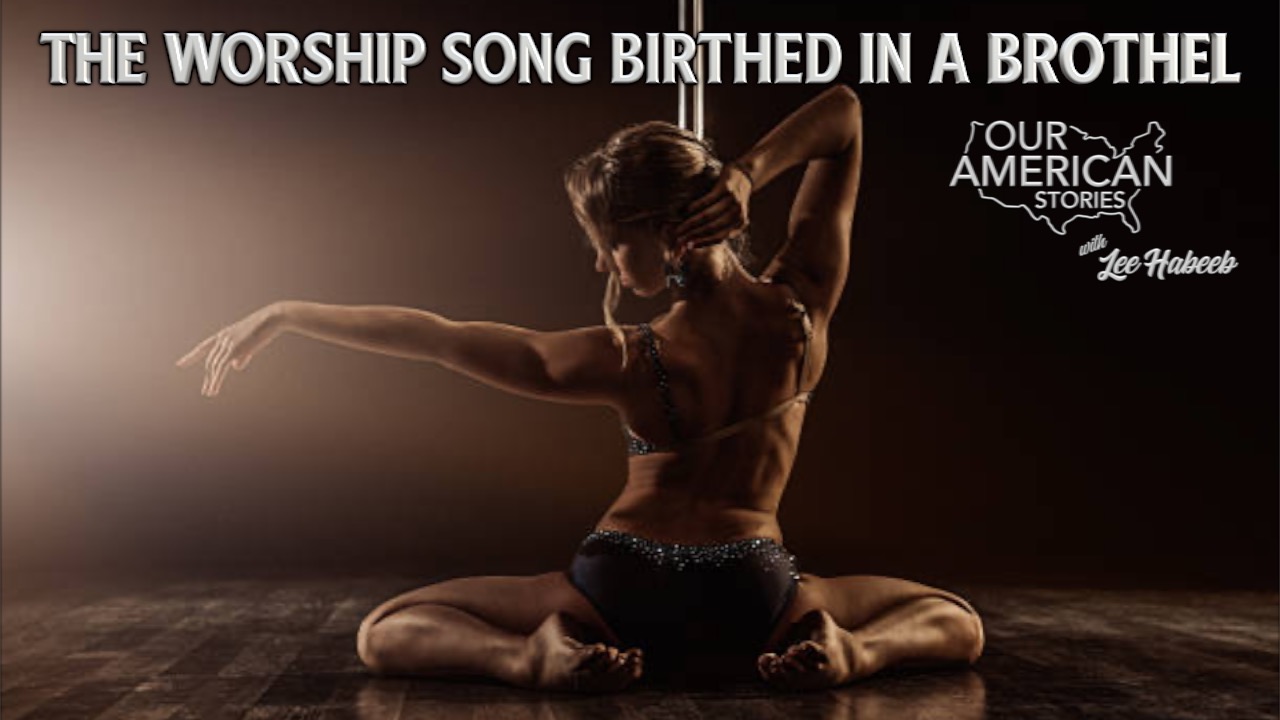 The Worship Song Birthed in a Brothel