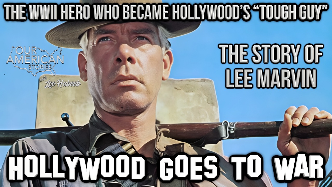 The WWII Hero Who Became Hollywood’s “Tough Guy”: The Story of Lee Marvin (Hollywood Goes to War)
