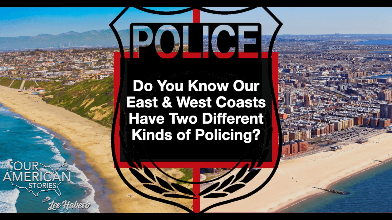 Did You Know Our East and West Coasts Have Two Different Approaches to Policing?