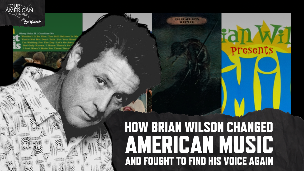 How Brian Wilson Changed American Music and Fought to Find His Voice Again