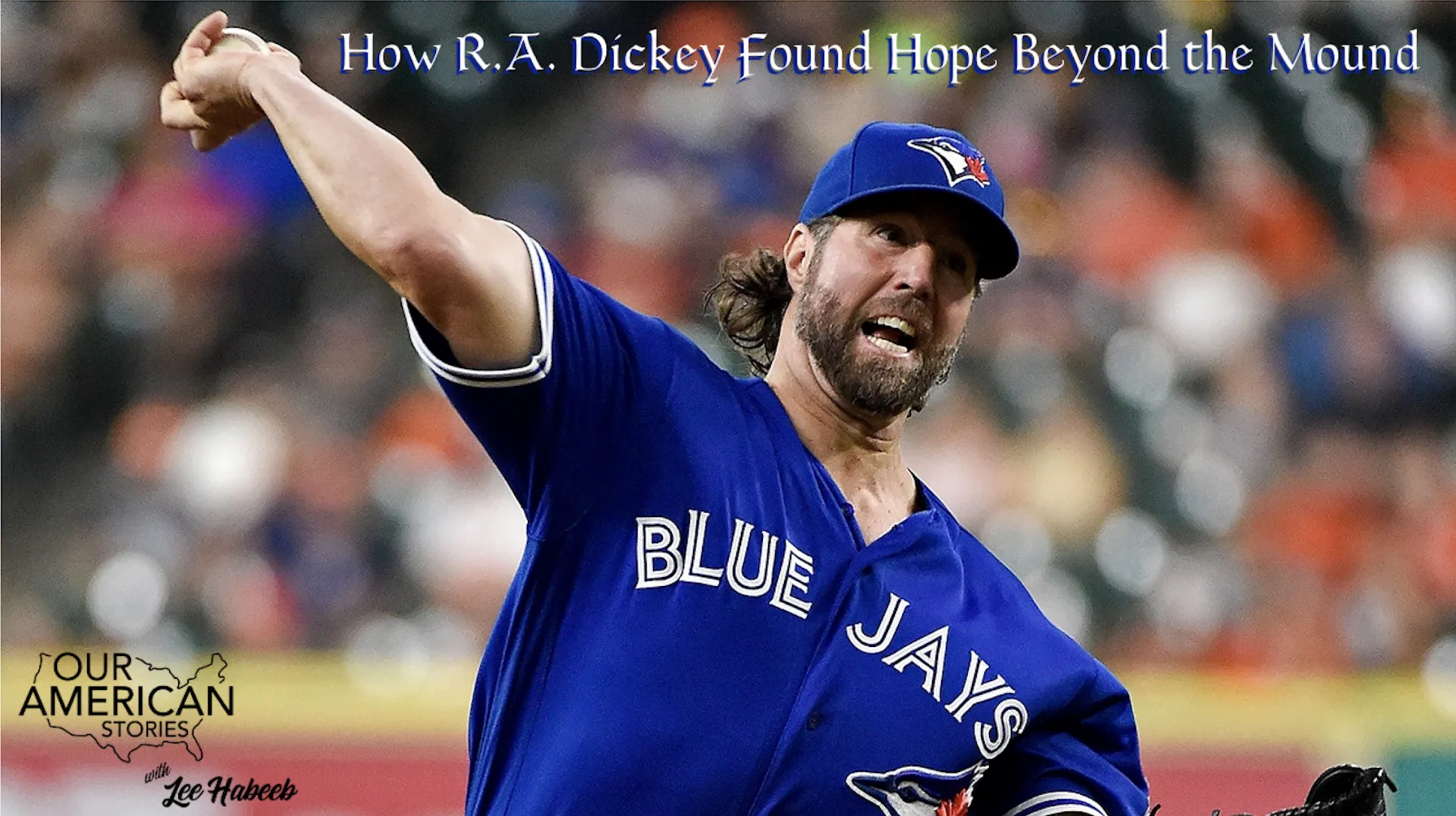 How R.A. Dickey Found Hope Beyond the Mound
