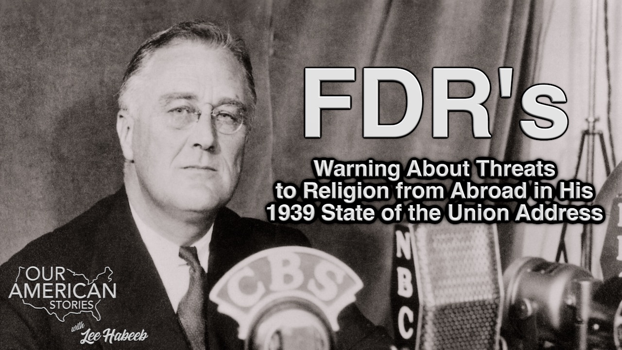 FDR's Warning About Threats to Religion from Abroad in His 1939 State of the Union Address