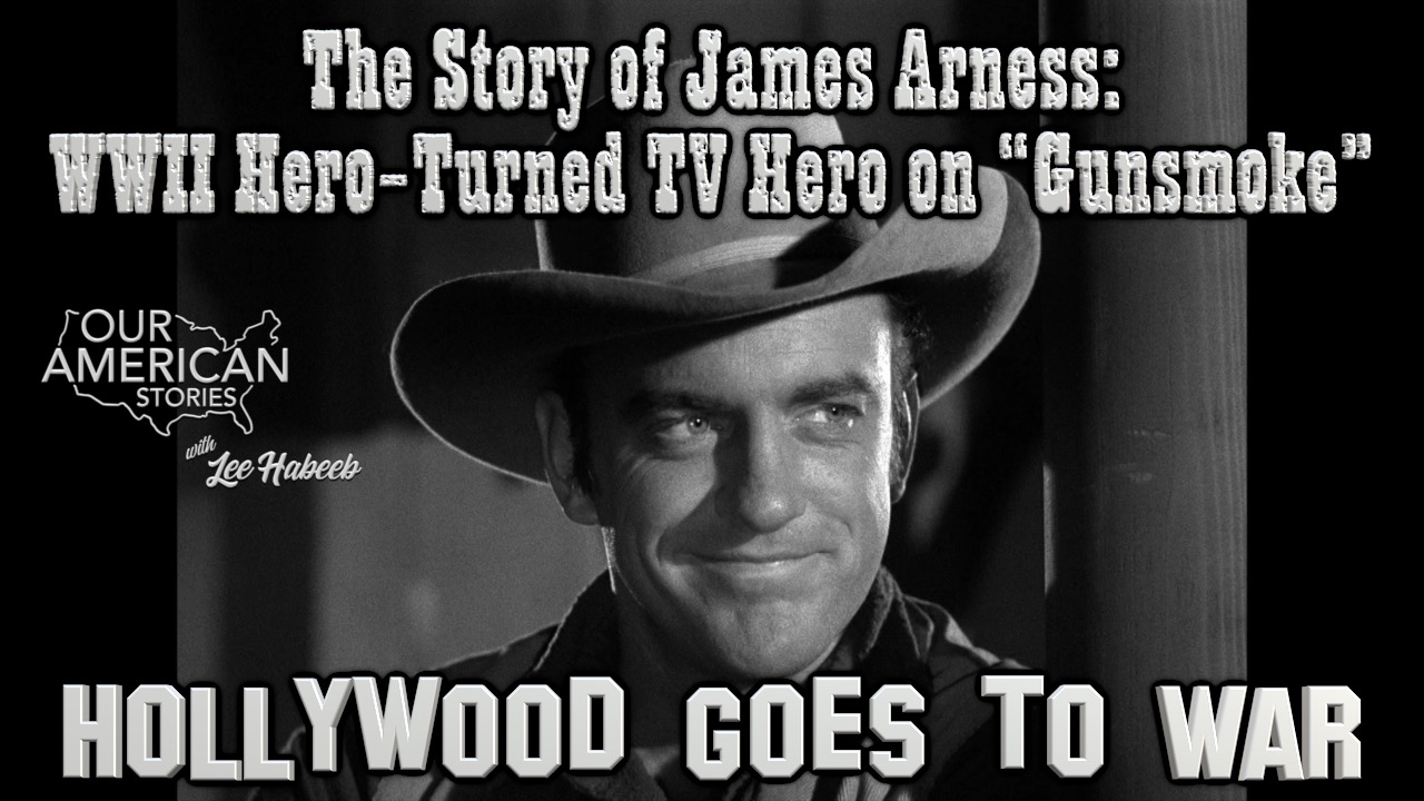 The Story of James Arness: WWII Hero Turned TV Hero on “Gunsmoke” (Hollywood Goes to War)
