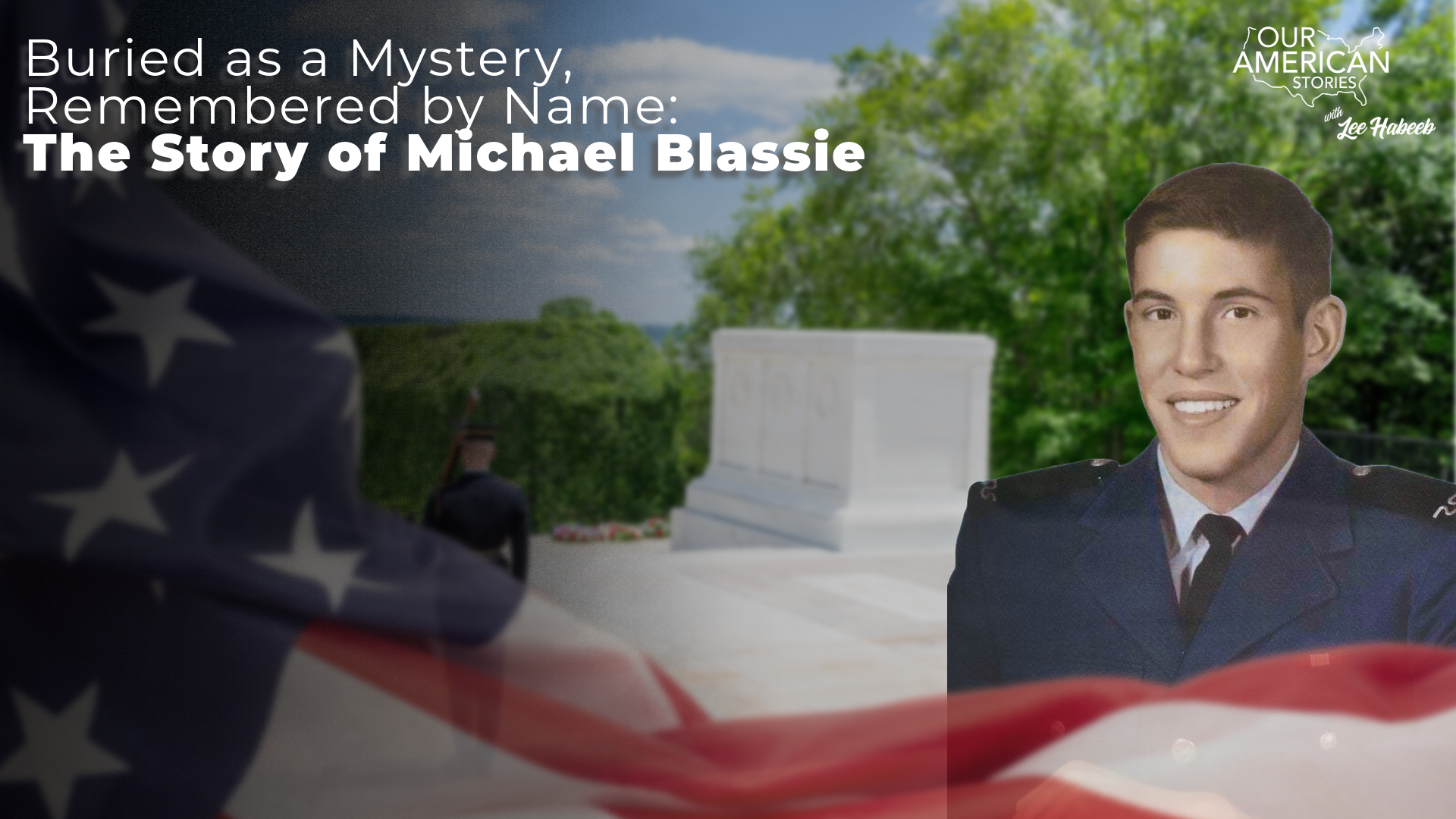 Buried as a Mystery, Remembered by Name: The Story of Michael Blassie
