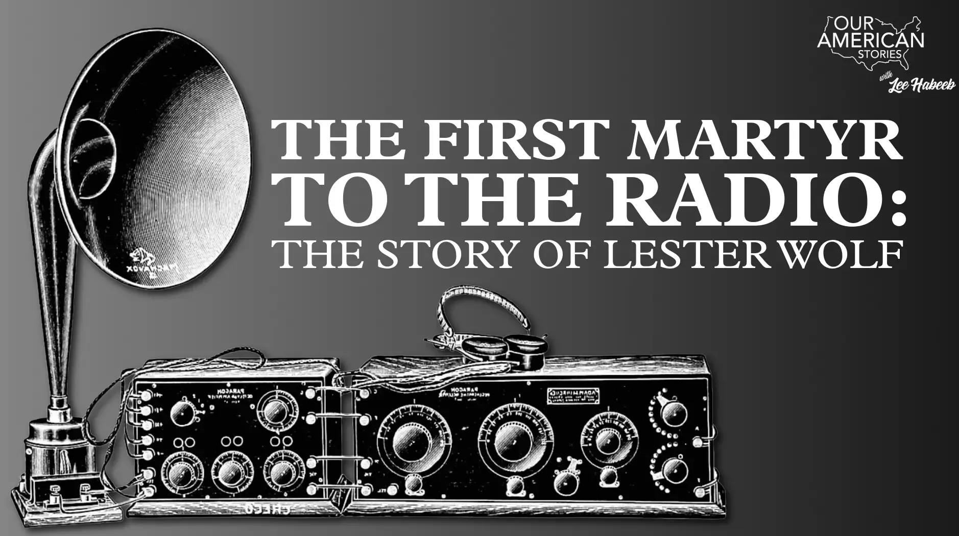 The First Martyr to the Radio: The Story of Lester Wolf
