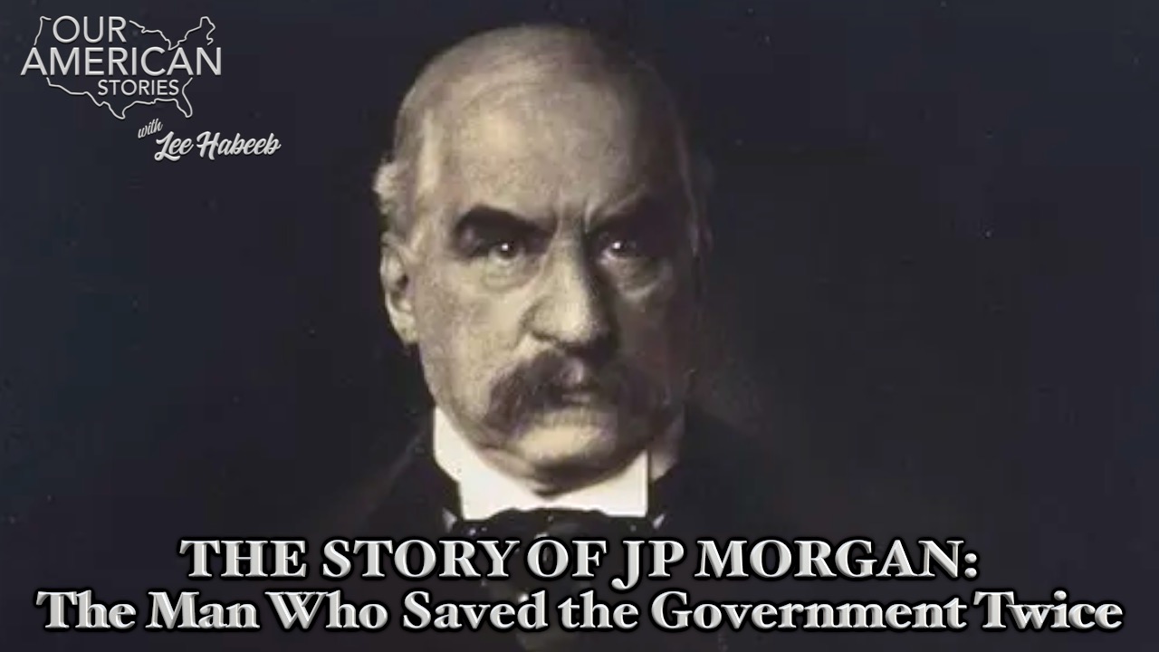 The Story of J.P. Morgan: The Man Who Saved the Government Twice