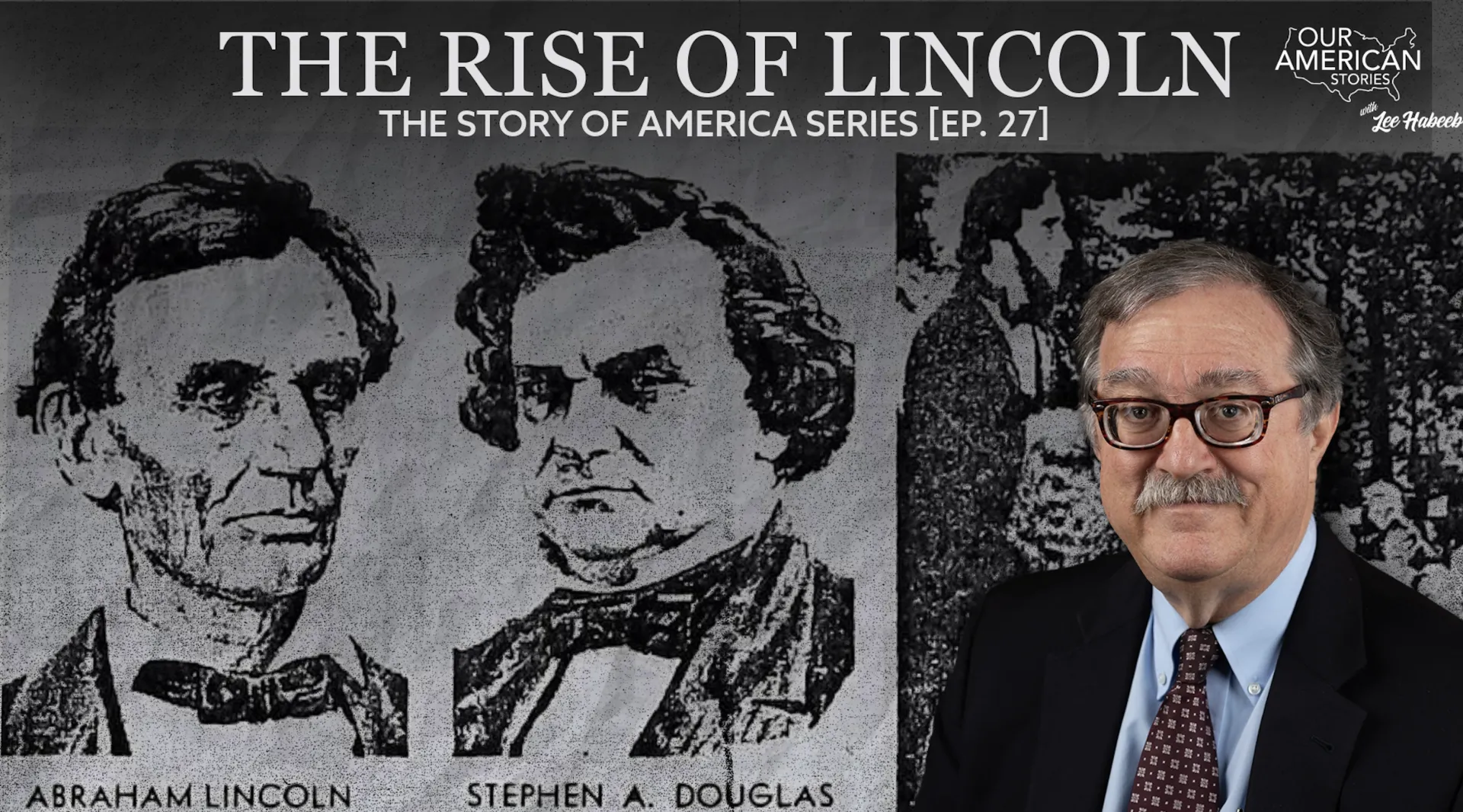 The Rise of Lincoln: The Story of America Series [Ep. 27]