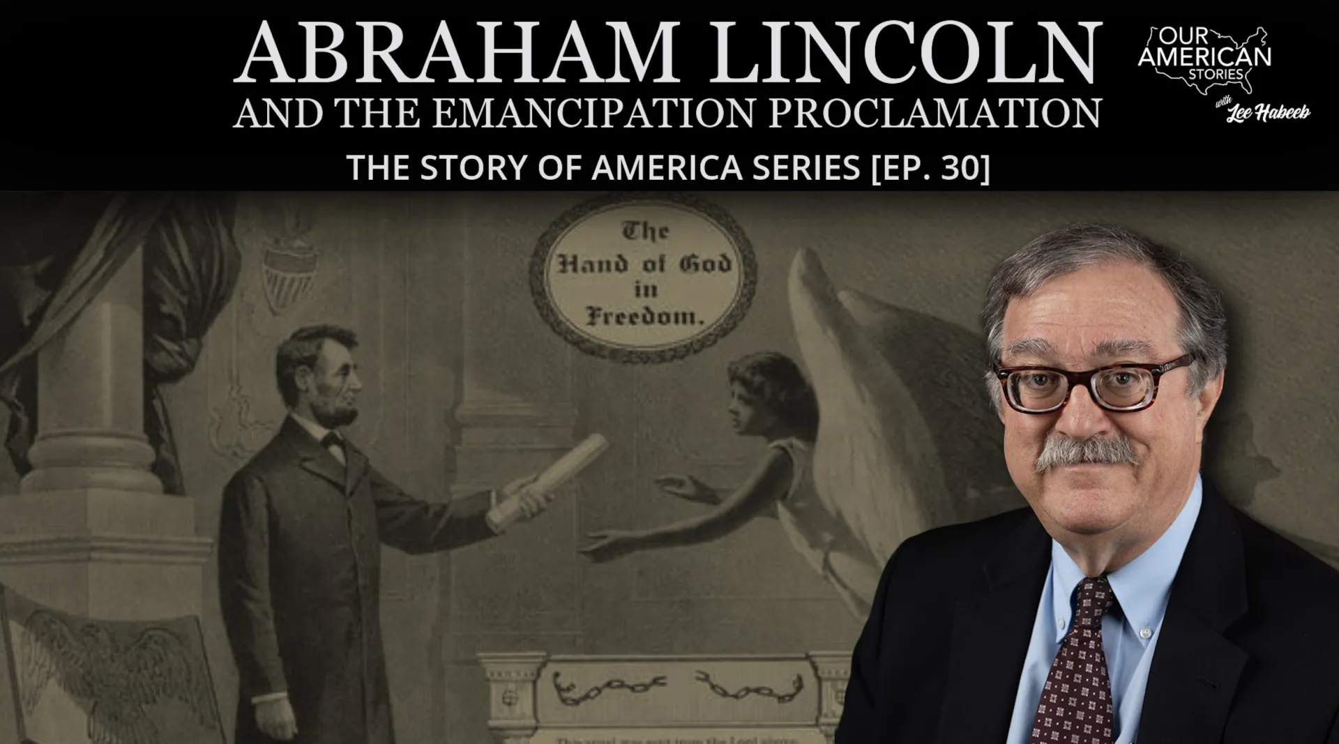 Abraham Lincoln and the Emancipation Proclamation: The Story of America Series [Ep. 30]
