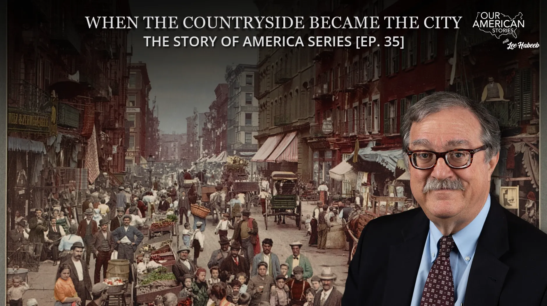 When the Countryside Became the City: The Story of America Series [Ep. 35]