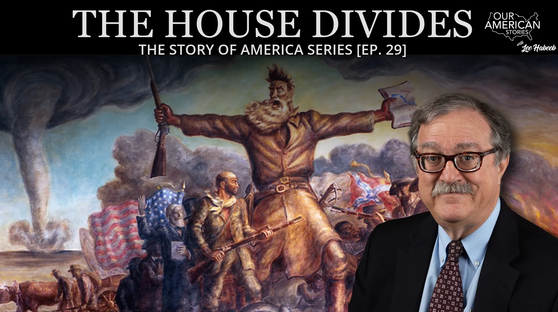The House Divides: The Story of America Series [Ep. 29]