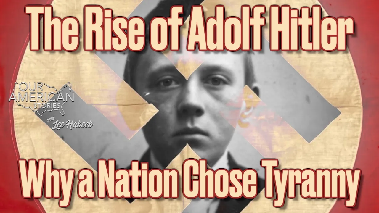 The Rise of Adolf Hitler: Why a Nation Chose Tyranny