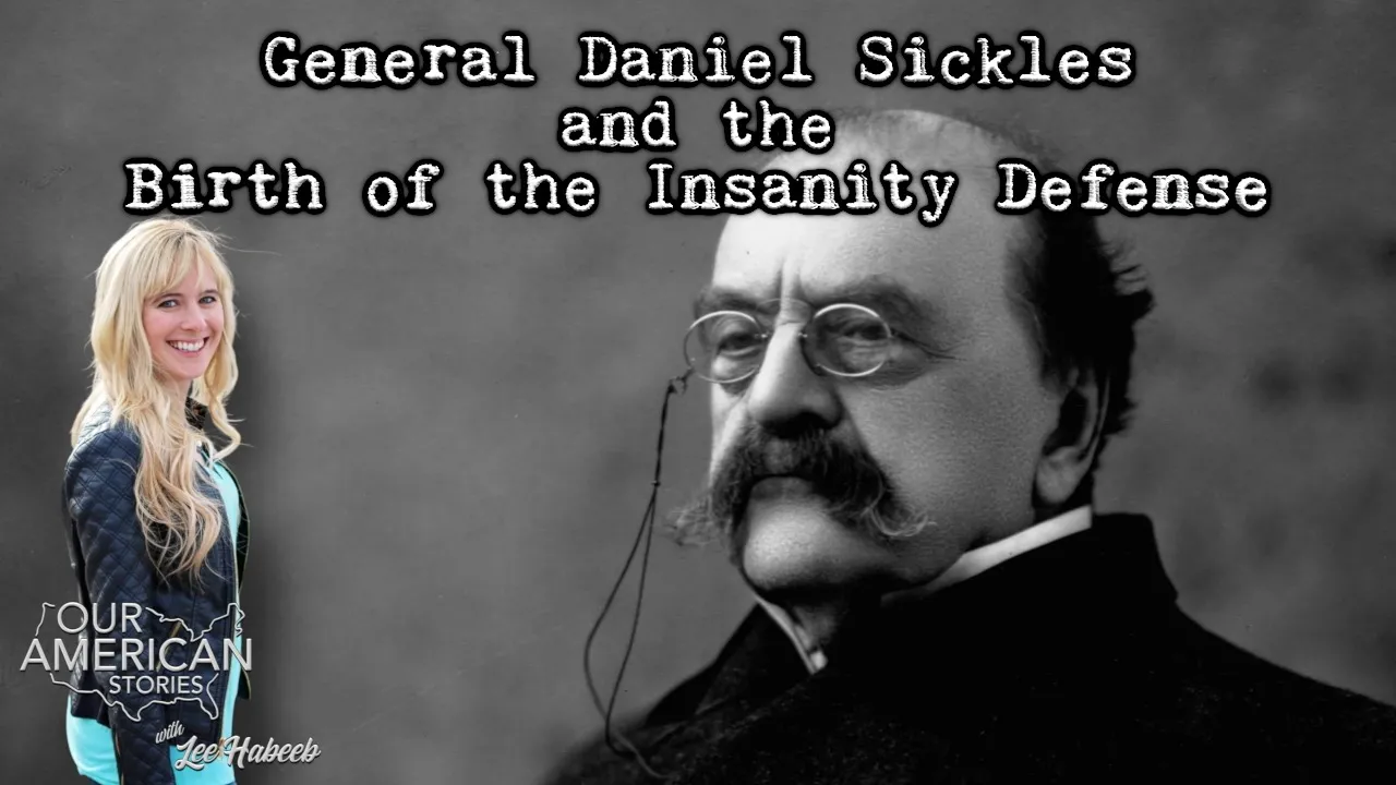 General Daniel Sickles and the Birth of the Insanity Defense