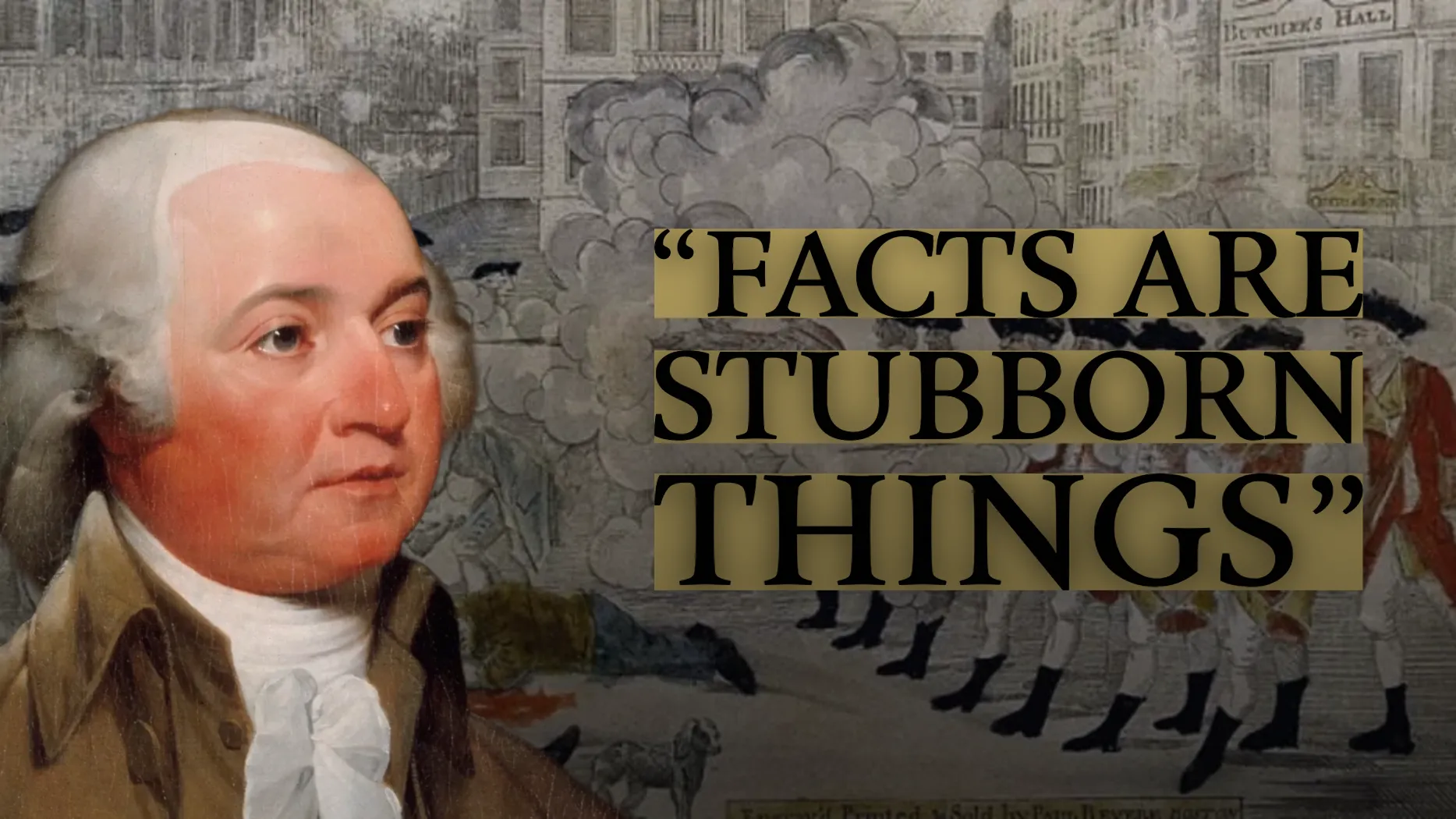 John Adams and the Boston Massacre Trial: The Moment That Defined A Man And A Nation