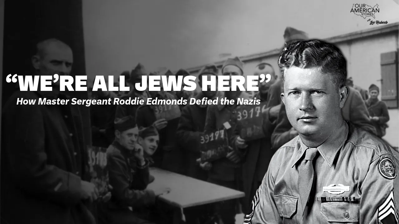 “We’re All Jews Here”: How Master Sergeant Roddie Edmonds Defied the Nazis